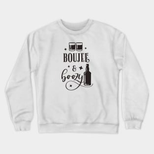 Boujee & Boozy Crewneck Sweatshirt